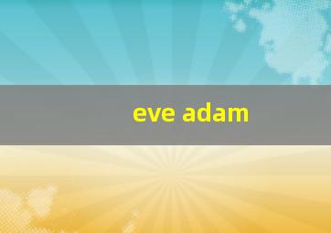 eve adam